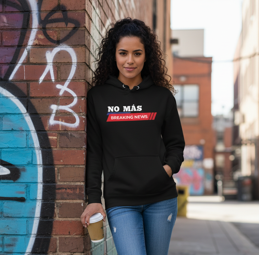No Mas Breaking News Unisex Hoodie
